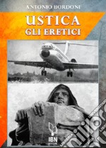 IH870 Ustica. Gli eretici libro