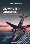 Computer Crashes. Quando i sistemi di bordo tradiscono libro