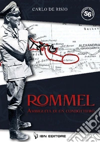 Rommel, ambiguità di un condottiero