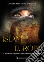 Islam e Europa. L'autodissoluzione culturale dell'Occidente libro