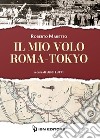 Il mio volo Roma-Tokyo libro