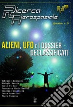 Alieni, ufo e i dossier declassificati libro