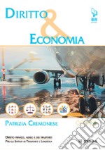 Diritto e economia. Diritto privato, aereo e dei trasporti. Per gli Ist. di trasporti e logistica articolazioni. Con e-book libro