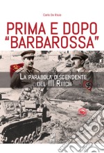 Prima e dopo Barbarossa. La parabola del III Reich libro