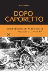 Dopo Caporetto. L'amministrazione del Friuli occupato. da novembre 1917 a ottobre 1918 libro