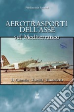 Aerotrasporti dell'asse sul mediterraneo El Alamein - Tunisia - Pantelleria libro