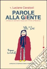 Parole alla giente. Cronaca di vent'anni vissuti per il porto di Ravenna libro