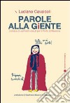 Parole alla giente. Cronaca di vent'anni vissuti per il porto di Ravenna libro di Cavalcoli Luciano