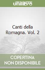 Canti della Romagna. Vol. 2