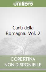 Canti della Romagna. Vol. 2 libro