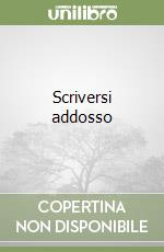 Scriversi addosso