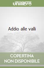 Addio alle valli libro