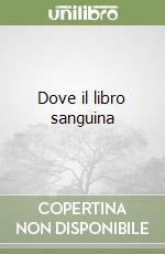 Dove il libro sanguina libro