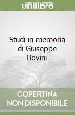 Studi in memoria di Giuseppe Bovini