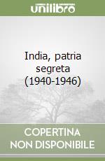 India, patria segreta (1940-1946) libro