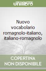 Nuovo vocabolario romagnolo-italiano, italiano-romagnolo libro