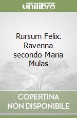 Rursum Felix. Ravenna secondo Maria Mulas