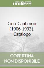 Cino Cantimori (1906-1993). Catalogo