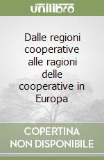 Dalle regioni cooperative alle ragioni delle cooperative in Europa