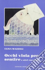 Occhi viola per sentire e altri racconti libro