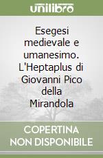 Esegesi medievale e umanesimo. L'Heptaplus di Giovanni Pico della Mirandola