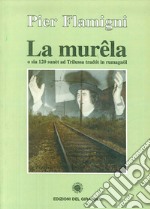 La murela. O sia 120 sunèt ad Trilussa tradòt in rumagnol libro