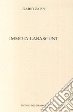 Immota Labascunt