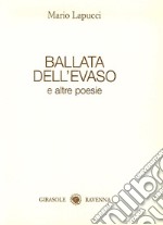 Ballata dell'evaso. E altre poesie libro