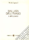 Ballata dell'evaso. E altre poesie libro