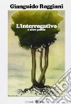 L'interrogativo e altre poesie libro di Reggiani Gianguido