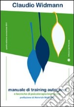 Manuale di training autogeno e tecniche di psicoterapia bionomica libro