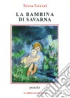 La bambina di Savarna libro di Baldrati Teresa