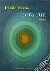 Hora ruit. Liriche libro