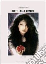 Frutti della passione libro