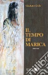 Il tempo di Marica libro di Grifo Gaetano