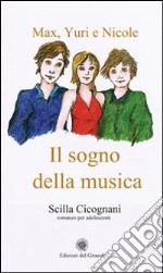 Max, Yuri e Nicole. Il sogno della musica libro