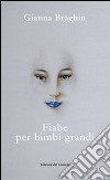 Fiabe per bimbi grandi libro