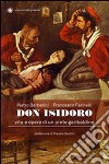 Don Isidoro. Vita e opere di un prete garibaldino libro di Barberini Pietro Farinelli Francesco