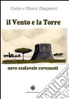 Il Vento e la Torre. Nove ecofavole ravennati libro