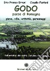 Godo. Paese di Romagna. Pieve, ville, attività, personaggi libro