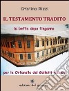 Il testamento tradito. La beffa dopo l'inganno per le Orfanelle del Galletti Abbiosi libro