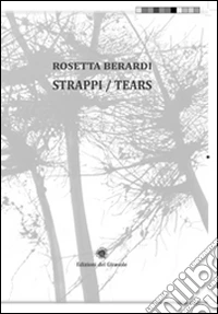 Strappi-Tears. Ediz. bilingue