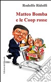 Matteo Bomba e le Coop rosse libro