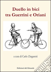 Duello in bici tra Guerrini e Oriani