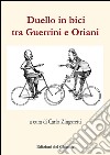 Duello in bici tra Guerrini e Oriani libro
