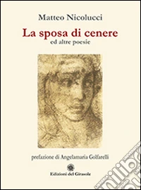 La sposa di cenere ed altre poesie libro