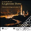 La giovane Dotta. 18 interviste bolognesi under 25. Ediz. illustrata libro