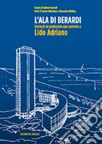 L'ala di Berardi. Storia di un grattacielo mai costruito a Lido Adriano