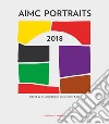 Aimc portraits 2018. Ediz. illustrata libro di Berardi R. (cur.)
