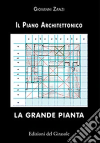 La grande pianta. Il piano architettonico libro
